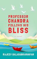Professor Chandra Follows His Bliss