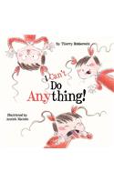 I Can't Do Anything!