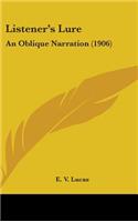 Listener's Lure: An Oblique Narration (1906)
