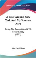 Tour Around New York And My Summer Acre