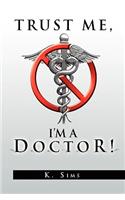 Trust Me, I'm a Doctor!