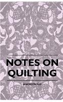 Notes On Quilting