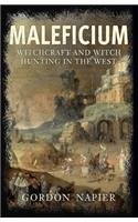 Maleficium: Witchcraft and Witch Hunting in the West