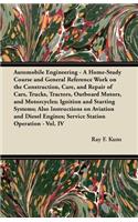 Automobile Engineering - A Home-Study Course and General Reference Work On: