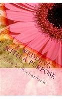 Wedding With A Purpose: An Eternal Purpose