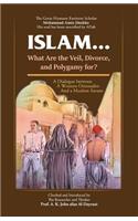Islam ! What are the Veil, Divorce, and Polygamy for?