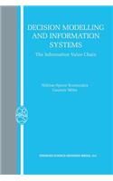 Decision Modelling and Information Systems: The Information Value Chain