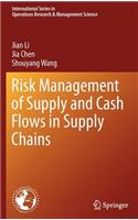 Risk Management of Supply and Cash Flows in Supply Chains