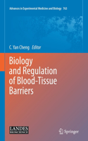 Biology and Regulation of Blood-Tissue Barriers