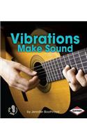Vibrations Make Sound