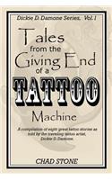 Tales from the Giving End of a Tattoo Machine: Dickie D. Damone Series
