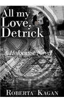 All My Love, Detrick: (English)