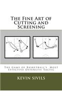 The Fine Art of Cutting and Screening