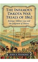 Infamous Dakota War Trials of 1862
