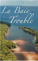 Baie Trouble