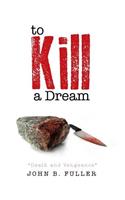 To Kill a Dream