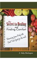 Secret to Healing and Finding Comfort