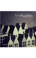 La Ville Oubliee