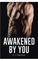 Awakened by You