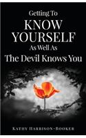 Getting To Know Yourself As Well As The Devil Knows You