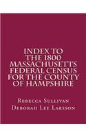 Index to the 1800 Massachusetts Federal Census for the County of Hampshire