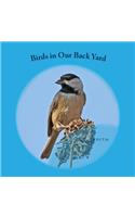 Birds in Our Back Yard: (Nature on Our Doorstep)