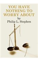 You Have Nothing to Worry About: An Autobiographical Novel