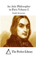 An Attic Philosopher in Paris Volume I: (English)