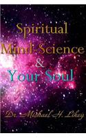 Spiritual Mind-Science And Your Soul