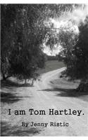 I am Tom Hartley