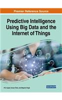 Predictive Intelligence Using Big Data and the Internet of Things