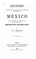 Apuntes para escribir la historia de los proyectos de monarquía en México, desde el reinado de Carlos III hasta la instalación del emperador Maximiliano