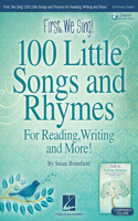 First, We Sing! 100 Little Songs And Rhymes