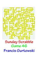 Sunday Scrabble Game 46: (Sunday Scrabble)