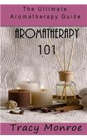 Aromatherapy 101: The Ultimate Aromatherapy Guide