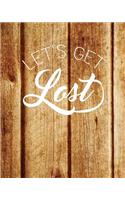 Let's Get Lost, Quote Inspiration Notebook, Dream Journal Diary, Dot Grid - Blan: Inspiring your ideas and tips for hand lettering your own way to beautiful works and life