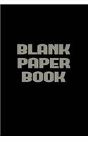 Blank Paper Book: Lined Notebook Journal To Write In