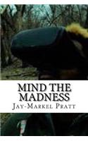 Mind The Madness