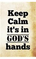 Keep Calm it's in God's hands