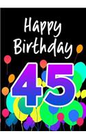 Happy Birthday 45: Keepsake Journal Notebook Space For Best Wishes, Messages & Doodling