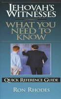 Jehovah's Witnesses: What You Need to Know: What You Need to Know Quick Reference Guide