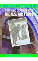 Surviving Captivity with the U.S. Air Force