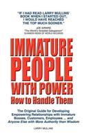 Immature People with Power How to Handle Them