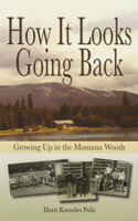 How It Looks Going Back: Growing Up in the Montana Woods