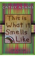 This Is What It Smells Like