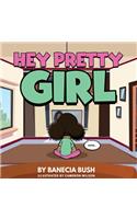 Hey Pretty Girl