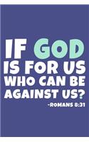 If God Is For Us Who Can Be Against Us? - Romans 8