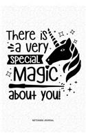 There Is A Very Special Magic About You