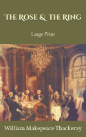 The Rose and the Ring: Large Print