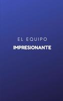 El Equipo Impresionante